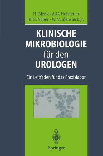 Klinische Mikrobiologie für den Urologen: Ein Leitfaden für das Praxislabor book cover by Holger Blenk, Alfons G. Hofstetter, Kurt G. Naber, Winfried Jr. Vahlensieck