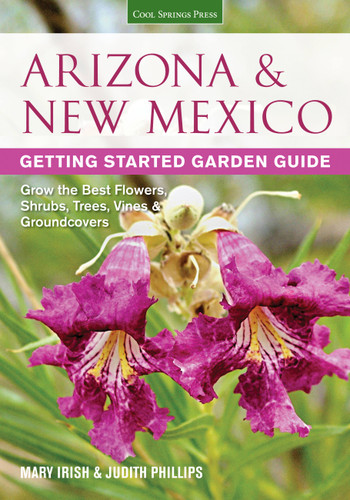 Arizona & New Mexico Getting Started Garden Guide: Grow the Best Flowers, Shrubs, Trees, Vines & Groundcovers (Garden Guides) book cover by Judith Phillips, Mary Irish