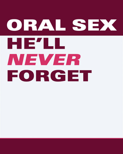 Oral Sex He'll Never Forget: 52 Positions and Techniques Guaranteed to Blow Your Man Away book cover by Sonia Borg