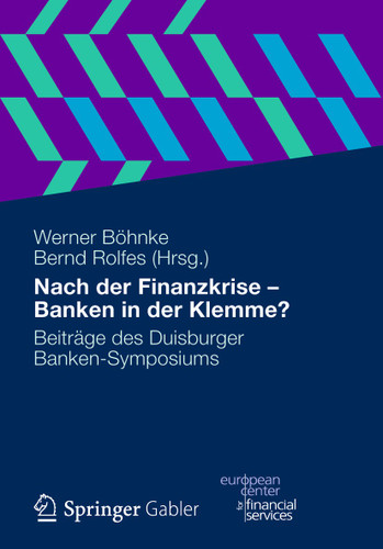 Nach der Finanzkrise - Banken in der Klemme?: Beiträge des Duisburger Banken-Symposiums book cover by 