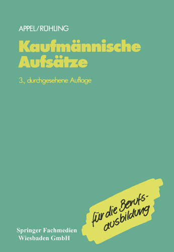 Kaufmännische Aufsätze: Ein Lehr- und Übungsbuch zur Vorbereitung auf den kaufmännischen Aufsatz book cover by Jo Appel