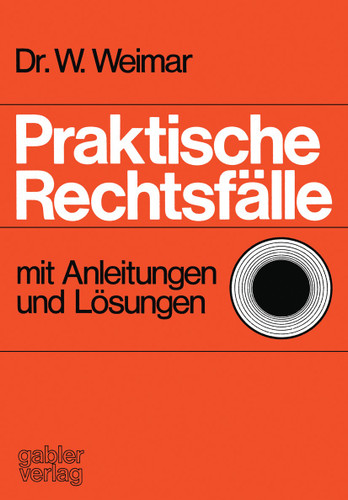 Praktische Rechtsfälle: mit Anleitungen und Lösungen book cover by Wilhelm Weimar