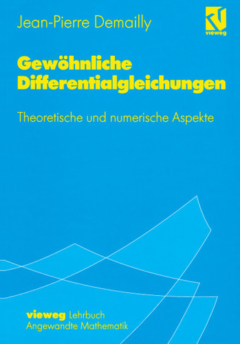Gewöhnliche Differentialgleichungen: Theoretische und numerische Aspekte book cover by Jean-Pierre Demailly