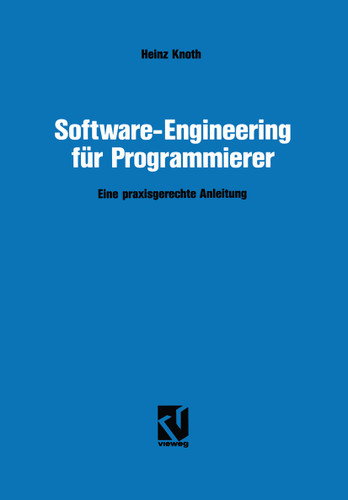 Software-Engineering für Programmierer: Eine praxisgerechte Anleitung book cover by Heinz Knoth