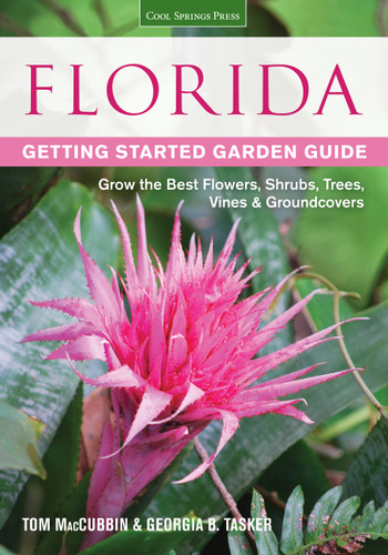 Florida Getting Started Garden Guide: Grow the Best Flowers, Shrubs, Trees, Vines & Groundcovers (Garden Guides) book cover by Tom MacCubbin, Georgia Tasker