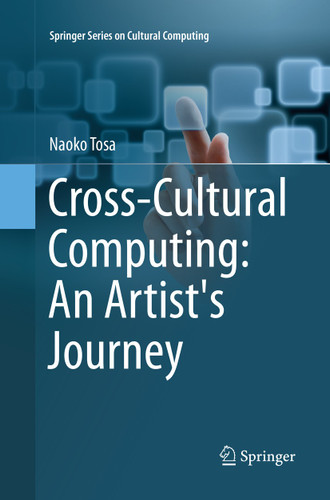 Cross-Cultural Computing: An Artist's Journey (Springer Series on Cultural Computing) book cover by Naoko Tosa
