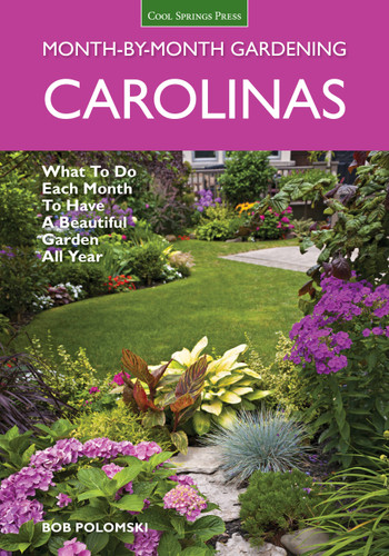 Carolinas Month-by-Month Gardening: What To Do Each Month To Have A Beautiful Garden All Year (Month By Month Gardening) book cover by Bob Polomski