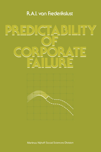 Predictability of corporate failure: Models for prediction of corporate failure and for evalution of debt capacity book cover by R.A.I. van Frederikslust