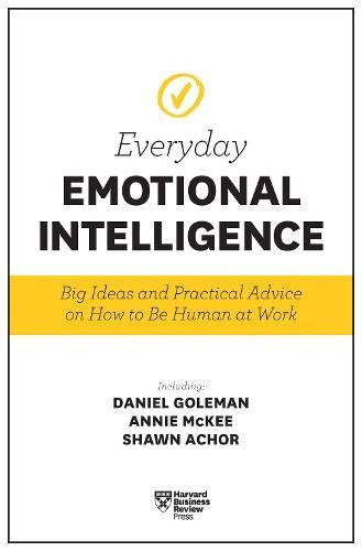 Harvard Business Review Everyday Emotional Intelligence: Big Ideas and Practical Advice on How to Be Human at Work Cover