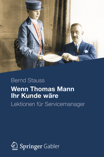 Wenn Thomas Mann Ihr Kunde wäre: Lektionen für Servicemanager book cover by Bernd Stauss