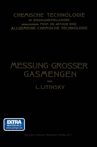 Messung Grosser Gasmengen: Anleitung zur Praktischen Ermittlung Grosser Mengen von Gas- und Luftströmen in Technischen Betrieben (Chemische Technologie in Einzeldarstellungen) book cover by Leonid Litinsky