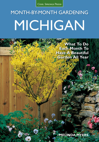 Michigan Month-by-Month Gardening: What to Do Each Month to Have A Beautiful Garden All Year (Month By Month Gardening) book cover by Melinda Myers