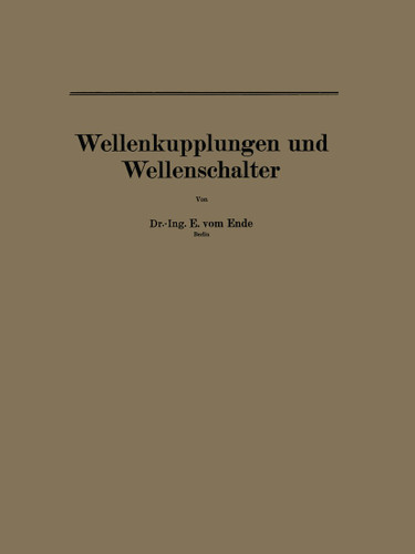 Wellenkupplungen und Wellenschalter (Einzelkonstruktionen aus dem Maschinenbau) book cover by E. vom Ende
