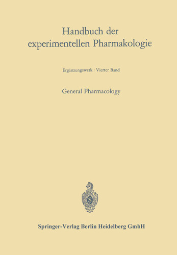 General Pharmacology (Handbuch der Experimentellen Pharmakologie #4) book cover by Johannes Carl Bock, Gustav V. R. Born, Oskar Eichler, Ervin George Erdös, Alfred Farah, Arthur Heffter, Wolfgang Heubner, Josef Schüller