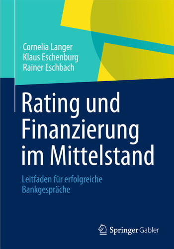 Rating und Finanzierung im Mittelstand: Leitfaden für erfolgreiche Bankgespräche book cover by Cornelia Langer, Klaus Eschenburg, Rainer Eschbach