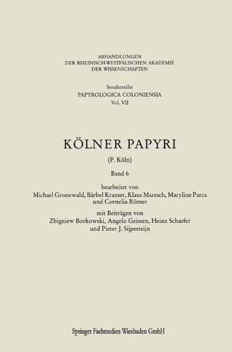 Kölner Papyri (Abhandlungen der Rheinisch-Westfälischen Akademie der Wissenschaften) book cover by Michael Gronewald, Bärbel Kramer, Zbigniew Borkowski, Universität zu Köln