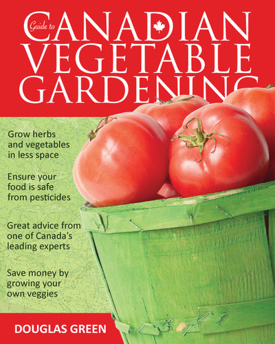 Guide to Canadian Vegetable Gardening (Vegetable Gardening Guides) book cover by Douglas Green