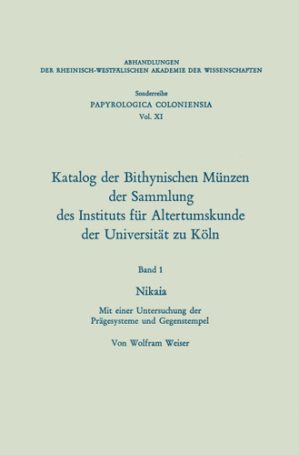 Katalog der Bithynischen Münzen der Sammlung des Instituts für Altertumskunde der Universität zu Köln: Nikaia. Mit einer Untersuchung der Prägesysteme und Gegenstempel book cover by Wolfram Weiser