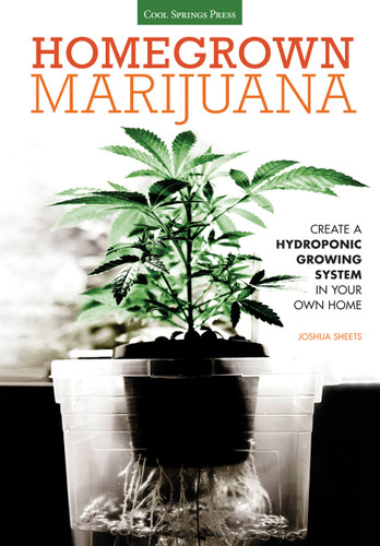 Homegrown Marijuana: Create a Hydroponic Growing System in Your Own Home book cover by Joshua Sheets