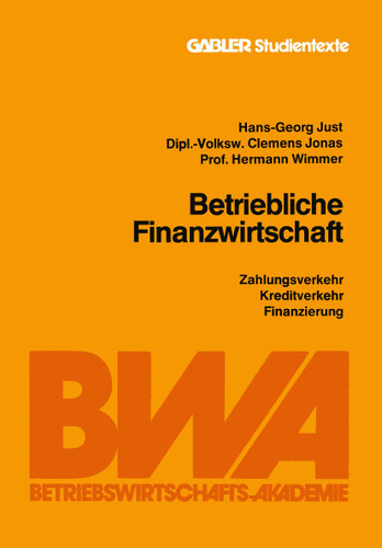 Betriebliche Finanzwirtschaft: Zahlungsverkehr, Kreditverkehr, Finanzierung book cover by Hans-Georg Just
