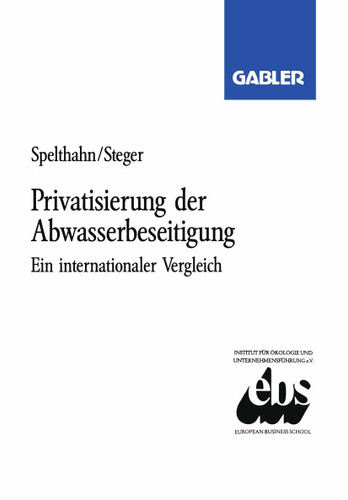 Privatisierung der Abwasserbeseitigung: Ein internationaler Vergleich am Beispiel Bundesrepublik Deutschland, Frankreich und Großbritannien book cover by Sabine Spelthahn