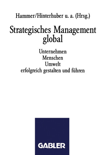 Strategisches Management global: Unternehmen Menschen Umwelt erfolgreich gestalten und führen book cover by 
