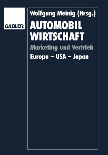 Automobilwirtschaft: Marketing und Vertrieb. Europa — USA — Japan book cover by 