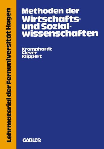 Methoden der Wirtschafts- und Sozialwissenschaften: Eine wissenschaftskritische Einführung book cover by Jürgen Kromphardt