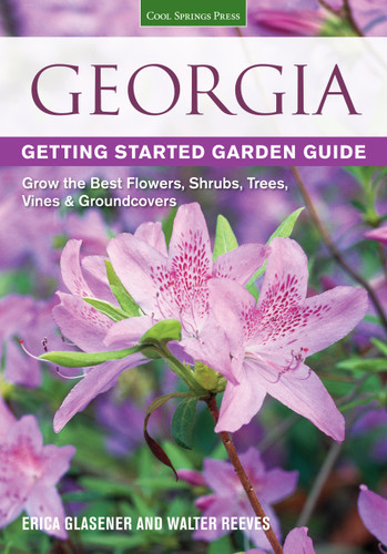 Georgia Getting Started Garden Guide: Grow the Best Flowers, Shrubs, Trees, Vines & Groundcovers (Garden Guides) book cover by Erica Glasener