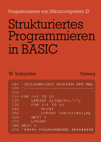 Strukturiertes Programmieren in BASIC: Eine Einführung mit zahlreichen Beispielen (Programmieren von Mikrocomputern #13) book cover by Wolfgang Schneider