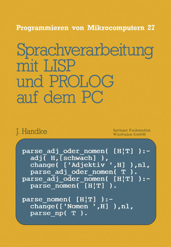 Sprachverarbeitung: mit LISP und PROLOG auf dem PC (Programmieren von Mikrocomputern #27) book cover by Jürgen Handke