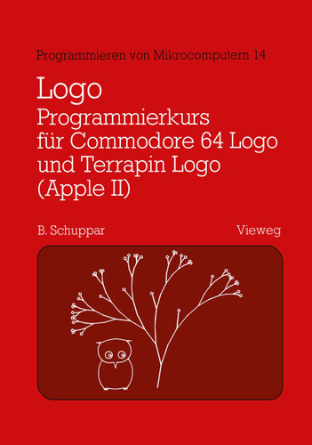 Logo-Programmierkurs für Commodore 64 Logo und Terrapin Logo (Apple II): Mit Beispielen für den Mathematikunterricht (Programmieren von Mikrocomputern #14) book cover by Schuppar Berthold