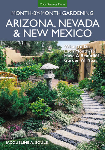 Arizona, Nevada & New Mexico Month-by-Month Gardening: What to Do Each Month to Have a Beautiful Garden All Year (Month By Month Gardening) book cover by Jacqueline Soule
