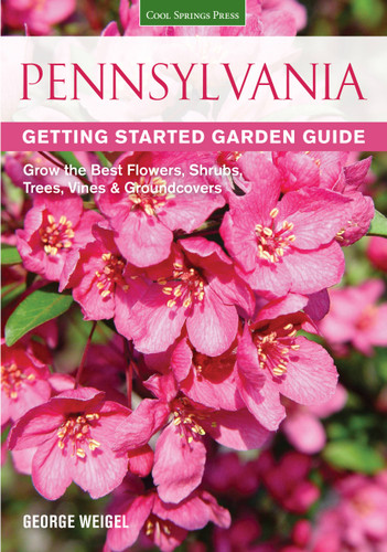 Pennsylvania Getting Started Garden Guide: Grow the Best Flowers, Shrubs, Trees, Vines & Groundcovers (Garden Guides) book cover by George Weigel