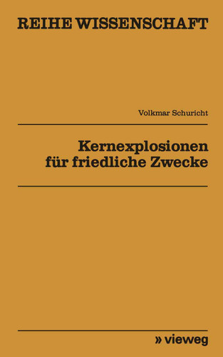 Kernexplosionen für friedliche Zwecke (Reihe Wissenschaft) book cover by Schuricht Volkmar
