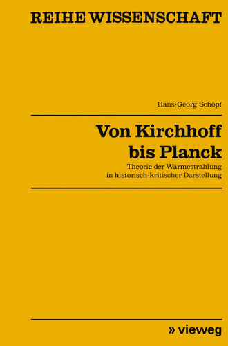 Von Kirchhoff bis Planck: Theorie der Wärmestrahlung in historisch-kritischer Darstellung (Reihe Wissenschaft) book cover by Hans-Georg Schöpf