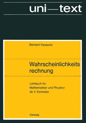 Wahrscheinlichkeitsrechnung: Lehrbuch für Mathematiker und Physiker ab 4. Semester (uni-texte) book cover by Bernard Vauquois