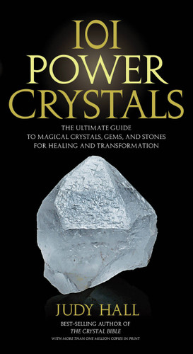 101 Power Crystals: The Ultimate Guide to Magical Crystals, Gems, and Stones for Healing and Transformation book cover by Judy Hall