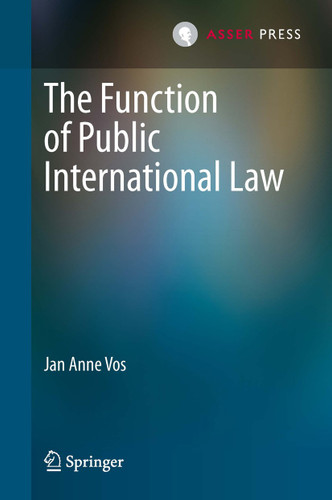 The Function of Public International Law book cover by Jan Anne Vos