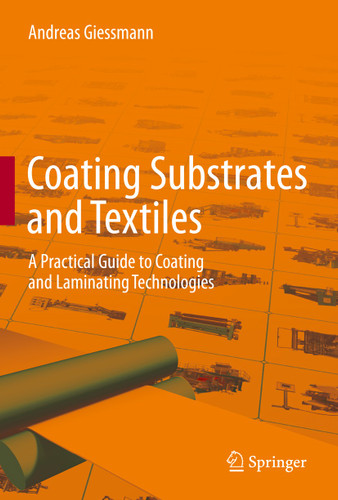 Coating Substrates and Textiles: A Practical Guide to Coating and Laminating Technologies book cover by Andreas Giessmann