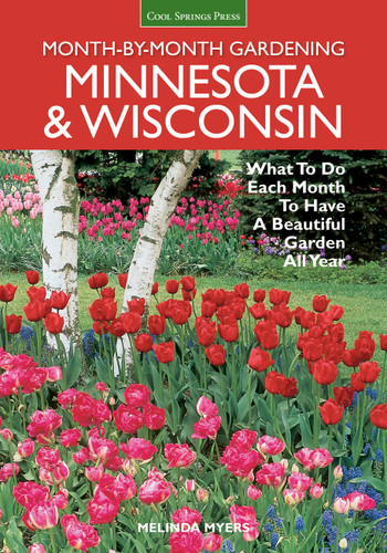 Minnesota & Wisconsin Month-by-Month Gardening: What to Do Each Month to Have A Beautiful Garden All Year (Month By Month Gardening) book cover by Melinda Myers