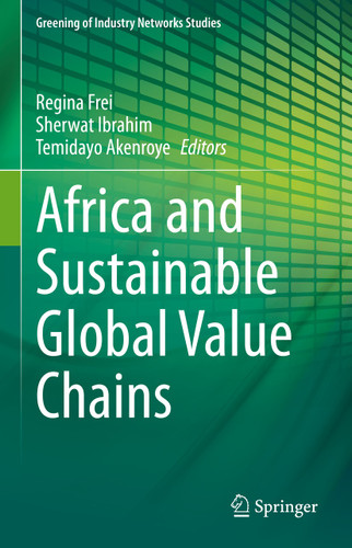Africa and Sustainable Global Value Chains (Greening of Industry Networks Studies #9) book cover by 