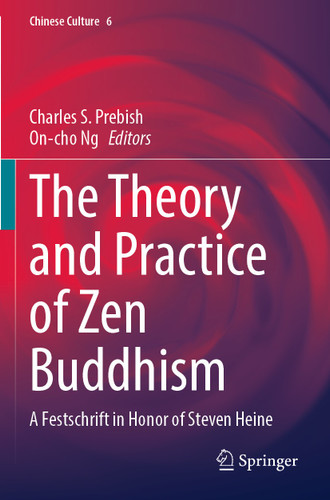 The Theory and Practice of Zen Buddhism: A Festschrift in Honor of Steven Heine book cover by 
