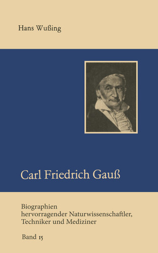 Carl Friedrich Gauß (Biographien hevorragender Naturwissenschaftler, Techniker und Mediziner #15) book cover by 