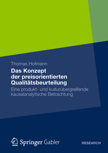 Das Konzept der preisorientierten Qualitätsbeurteilung: Eine produkt- und kulturübergreifende kausalanalytische Betrachtung book cover by Thomas Hofmann