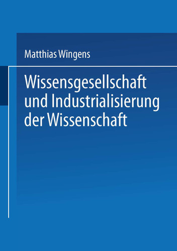 Wissensgesellschaft und Industrialisierung der Wissenschaft (DUV Sozialwissenschaft) book cover by 