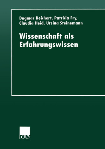 Wissenschaft als Erfahrungswissen (DUV Sozialwissenschaft) book cover by Dagmar Reichert, Patricia Fry, Claudia Heid, Ursina Steinemann