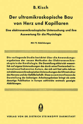 Der Ultramikroskopische bau von Herz und Kapillaren: Eine elektronenmikroskopische Untersuchung und ihre Auswertung für die Physiologie book cover by Bruno Kisch