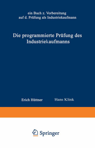 Die programmierte Prüfung des Industriekaufmanns: Ein Buch zur Vorbereitung auf die Prüfung als Industriekaufmann book cover by Hüttner Erich