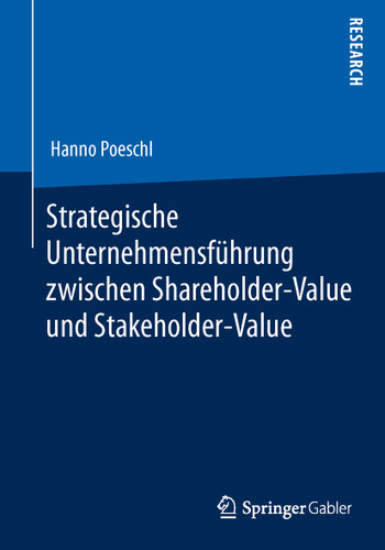 Strategische Unternehmensführung zwischen Shareholder-Value und Stakeholder-Value book cover by Hanno Poeschl